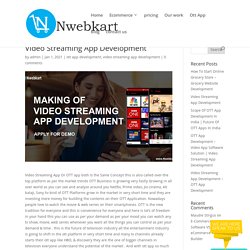 Video Streaming App Development - OTT Solution Provider