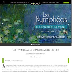 Les Nymphéas, le grand rêve de Monet en streaming, documentaire de Jean-Paul Fargier, France 5