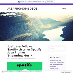 Jual Jasa Follower Spotify Listener Spotify Jasa Promosi Streaming Musik – Jasa SEO Murah