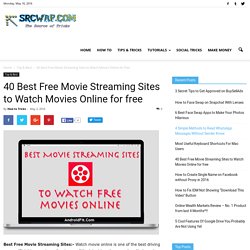 40 Best Free Movie Streaming Sites to Watch Movies Online for free