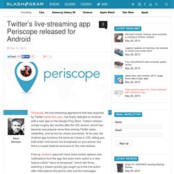 Twitter’s live-streaming app Periscope released for Android