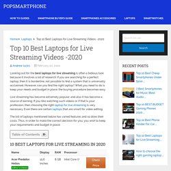 Top 10 Best Laptops for Live Streaming Videos -2020 - PopSmartphone