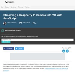 Streaming a Raspberry Pi Camera Into VR With JavaScript