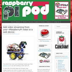 Add video streaming from your #RaspberryPi robot to a web device