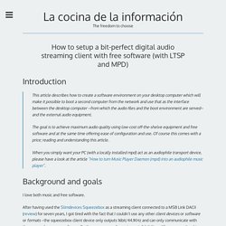How to setup a bit-perfect digital audio streaming client with free software (with LTSP and MPD) - La cocina de la información
