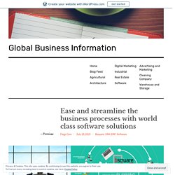 Ease and streamline the business processes with world class software solutions – Global Business Information