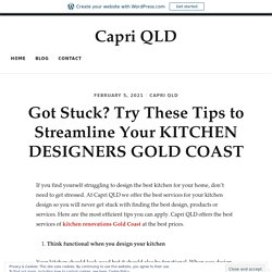 Got Stuck? Try These Tips to Streamline Your KITCHEN DESIGNERS GOLD COAST