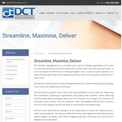 Streamline, Maximise and Deliver Service by DCT Facilities Management