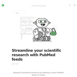 Streamline your scientific research with PubMed feeds