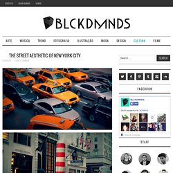 The Street Aesthetic of New York City - BLCKDMNDS