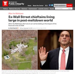 Ex-Wall Street chieftains living large in post-meltdown world