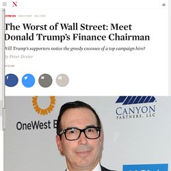 The Worst of Wall Street: Meet Donald Trump’s Finance Chairman