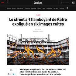Le street art flamboyant de Katre expliqué en six images cultes - Sortir