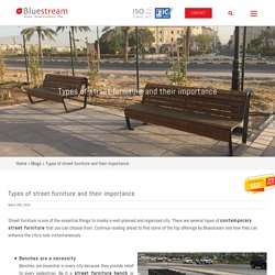 Types of street furniture and their importance