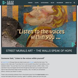 Street Murals - Mural Art -The Walls Speak of Hope - Your Everyday Heroes