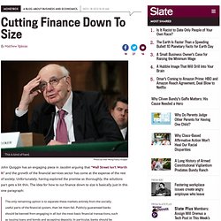 Wall Street isn't worth it: John Quiggin on cutting finance down to size.