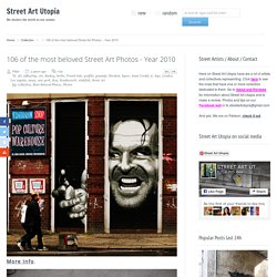 106 of the most beloved Street Art Photos ? Year 2010