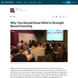 Why You Should Know What Is Strength Based Coaching: ginoleo — LiveJournal