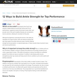 12 Ways to Build Ankle Strength for Top Performance
