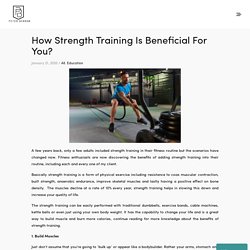 How Strength Training Is Beneficial For You?
