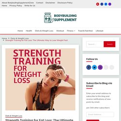 Strength Training for Fat Loss: Easy Way to Lose Weight Fast