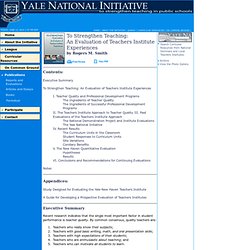 To Strengthen Teaching:An Evaluation of Teachers Institute Experiences - Yale National Initiative