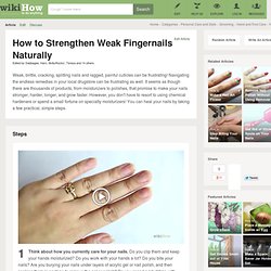 How to Strengthen Weak Fingernails Naturally: 7 steps