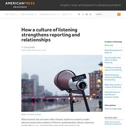 How a culture of listening strengthens reporting and relationships
