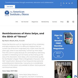 Hans Selye: Birth of Stress - The American Institute of Stress