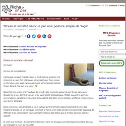 Stress et anxiété vaincue par une posture simple de Yoga!