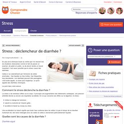 Stress : déclencheur de diarrhée ?