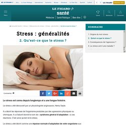 Stress : généralités - Qu’est-ce que le stress