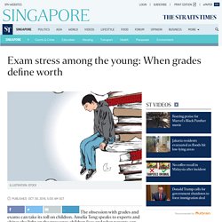 Exam stress among the young: When grades define worth, Singapore News