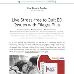Live Stress-free to Quit ED Issues with Filagra Pills