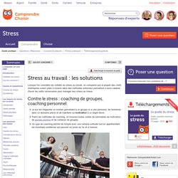 Stress : infos sur les solutions contre le stress au travail