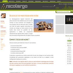 Le blog de NicoLargoDes outils de test pour stresser votre système - Le blog de NicoLargo