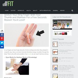 Stretch Your Ring Finger With Your Thumb and Maintain For a Few Seconds. Reason You’ll Love!! - Go Fit Stay Fit