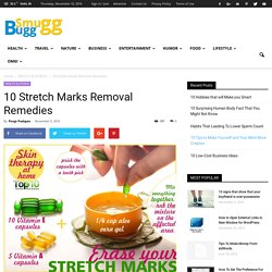 10 Stretch Marks Removal Remedies - SmuGG BuGG
