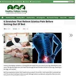 6 Stretches That Relieve Sciatica Pain Before Getting Out Of Bed