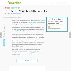 5 Stretches You Should Never Do