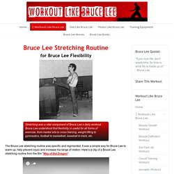 Bruce Lee Stretching Routine for Bruce Lee Flexibility