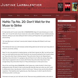 20: Don’t Wait for the Muse to Strike