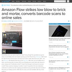 Amazon Flow strikes low blow to brick and mortar, converts barcode scans to online sales