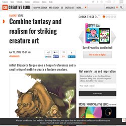 Combine fantasy and realism for striking creature art