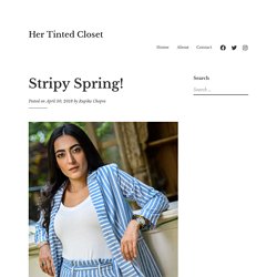 Stripy Spring! – Her Tinted Closet