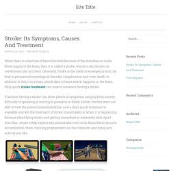 Stroke: Its Symptoms, Causes And Treatment