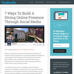 7 Ways To Build A Strong Online Presence Through Social Media