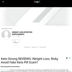 Keto Strong REVIEWS: Weight Loss, Risky Avoid Fake Keto Pill Scam?