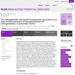 PLOS 13/04/20 The Strongyloides stercoralis-hookworms association as a path to the estimation of the global burden of strongyloidiasis: A systematic review