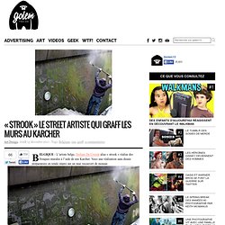« STROOK » le Street Artiste qui graff les murs au Karcher